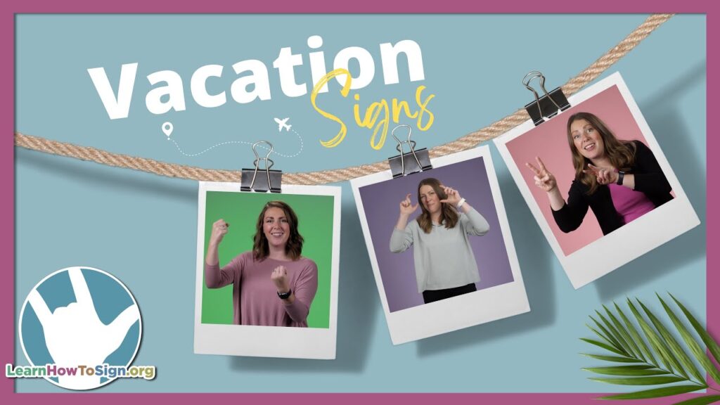 How to sign Vacation in ASL