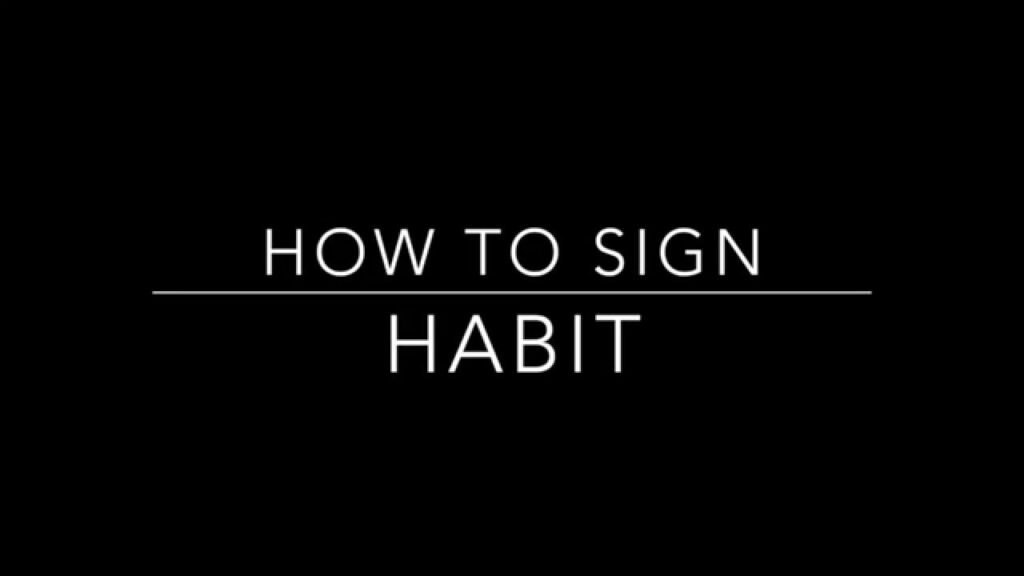 How to sign Habit in ASL