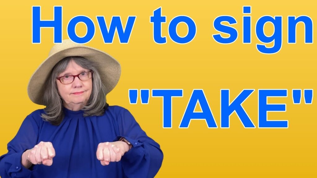 How to sign Take in ASL