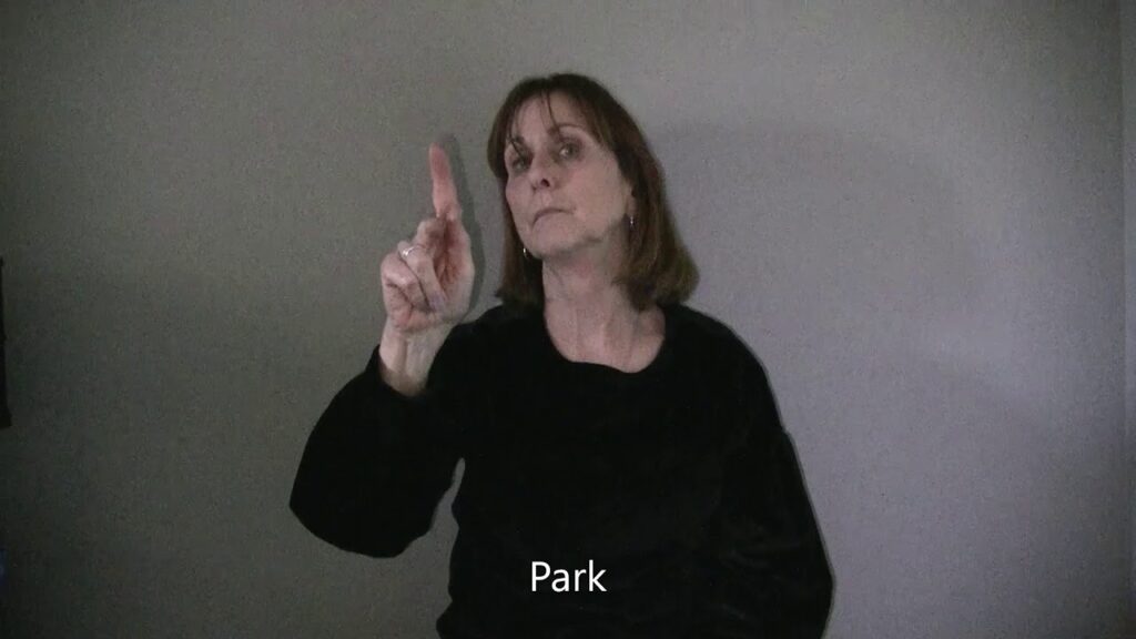 Park in Sign Language (ASL) - Deafened Organization