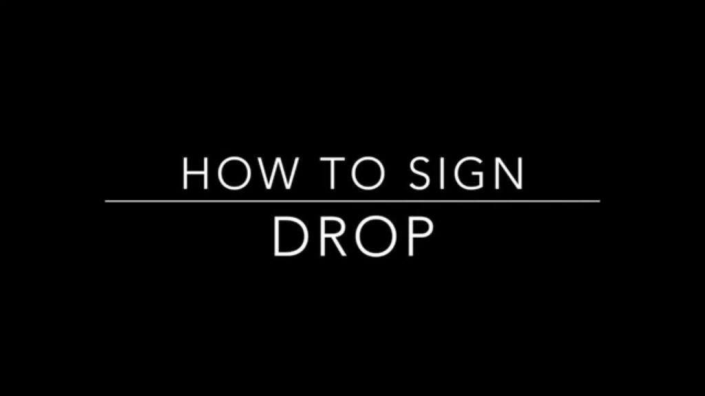 How to sign Drop in ASL