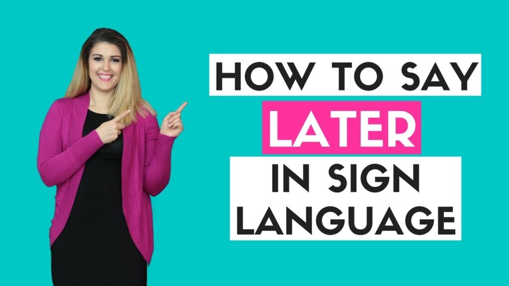 How to sign Later in ASL