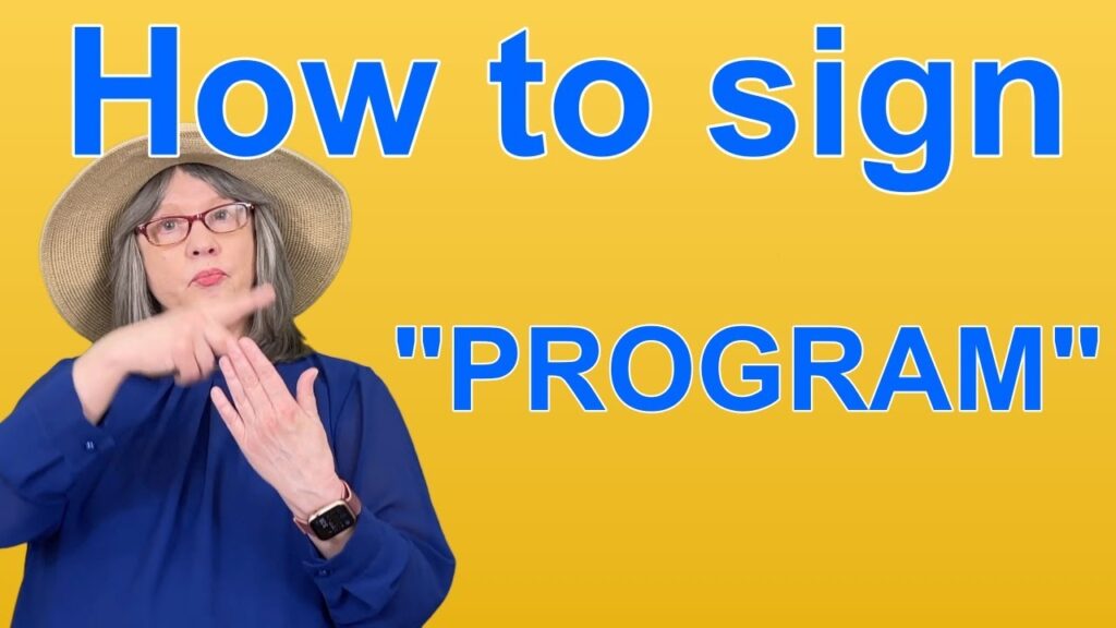 How to sign Program in ASL