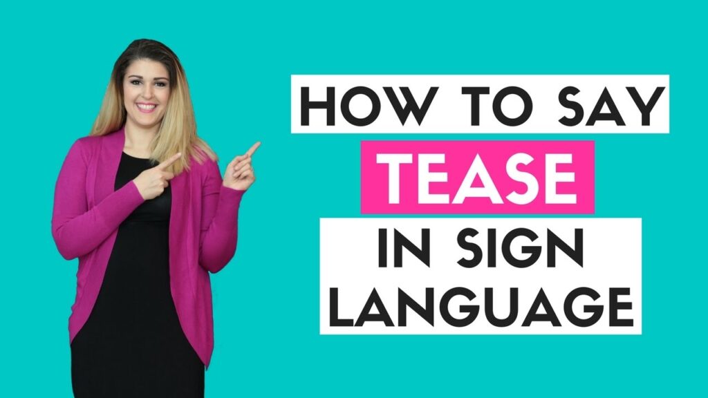 How to sign Tease in ASL