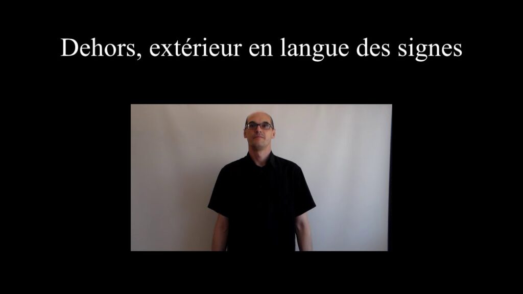 How to sign Dehors Langue Des Signes in ASL